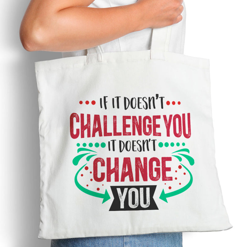 If It Doesn't Challenge You - Tote Bag