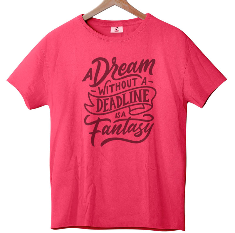 A Dream Without a Deadline is a Fantasy - Tee