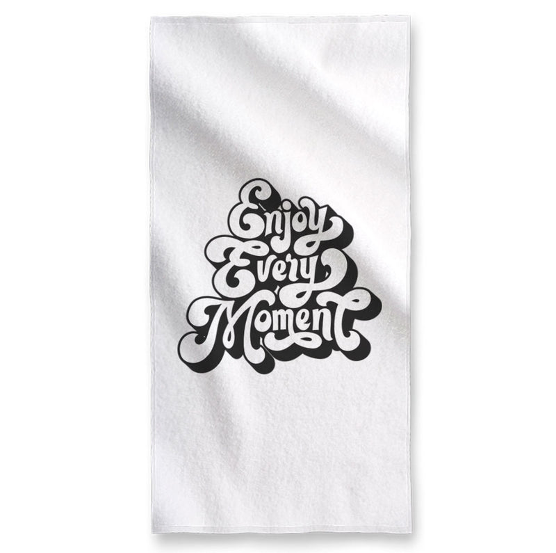 Enjoy Every Moment - Towel