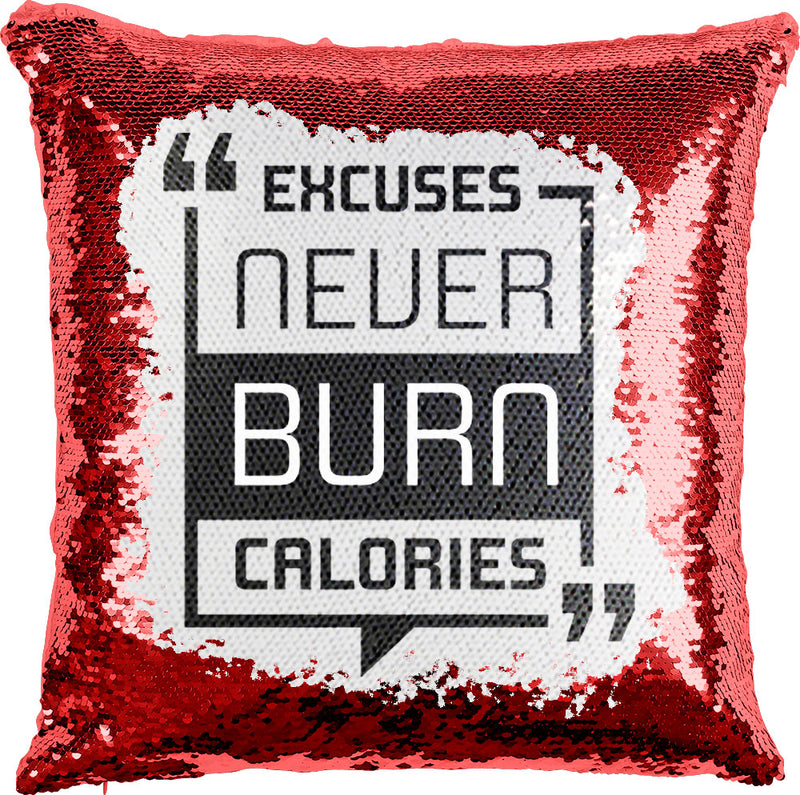 Excuses Never burn Calories with Reversible Sequins