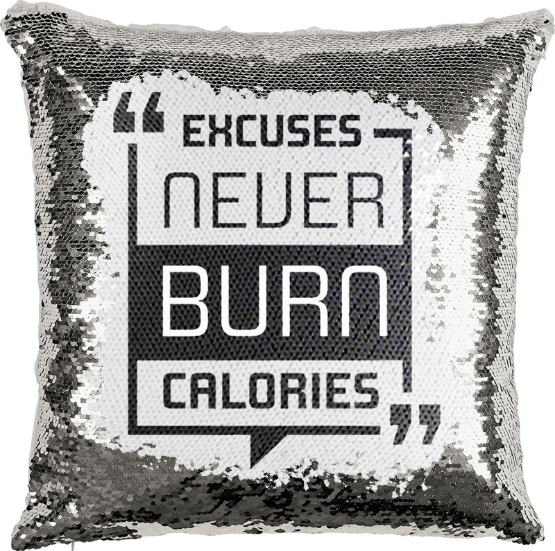 Excuses Never burn Calories with Reversible Sequins