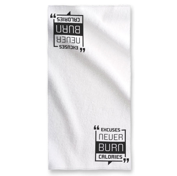 Excuses Never burn Calories - Towel