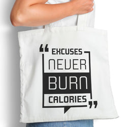 Excuses Never burn Calories - Tote Bag