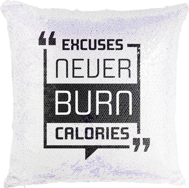 Excuses Never burn Calories with Reversible Sequins