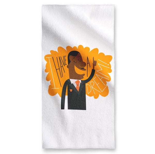 MLK has a Dream - Towel