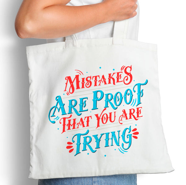 Mistakes Are Proof That You Are Trying  - Tote Bag