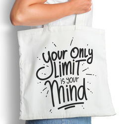 Your Only Limit Is Your Mind  - Tote Bag