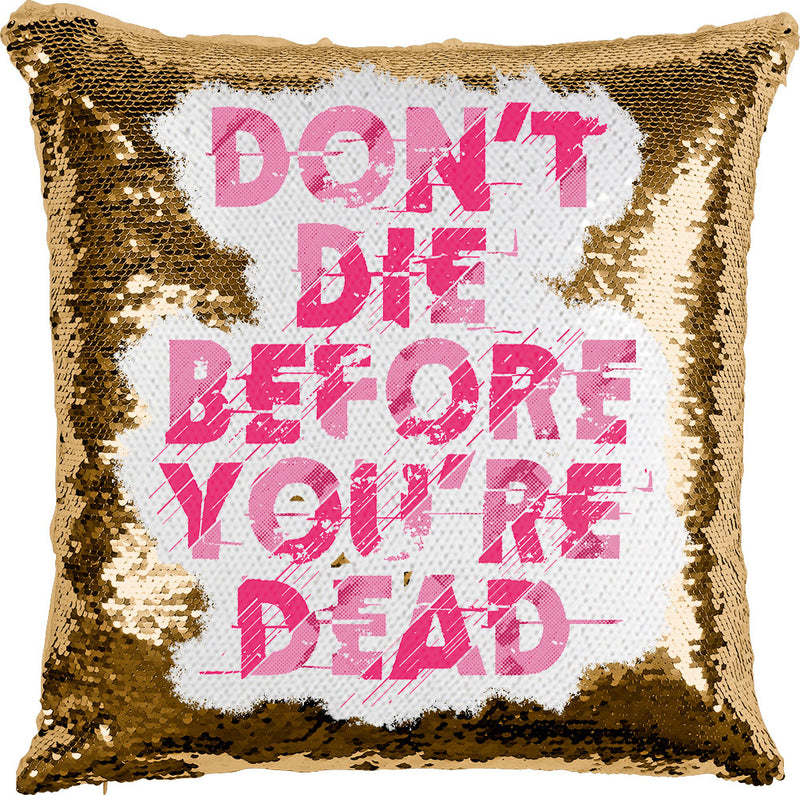 Dont' Die with reversible Sequins