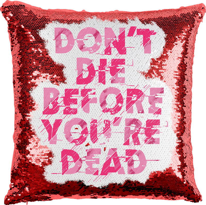 Dont' Die with reversible Sequins