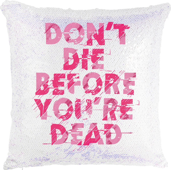 Dont' Die with reversible Sequins