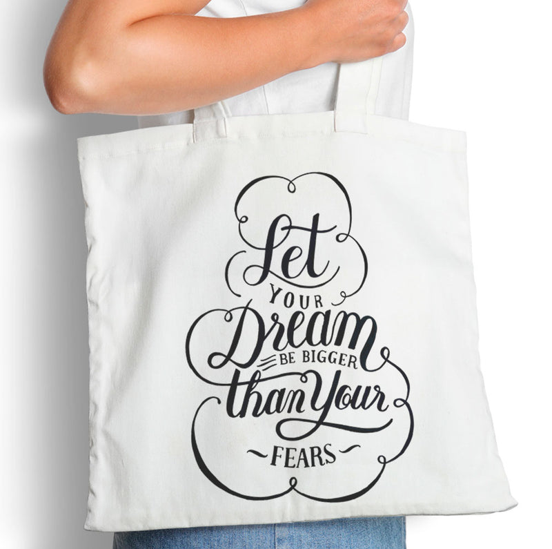 Let Your Dreams be Bigger Than Your Fears - Tote Bag