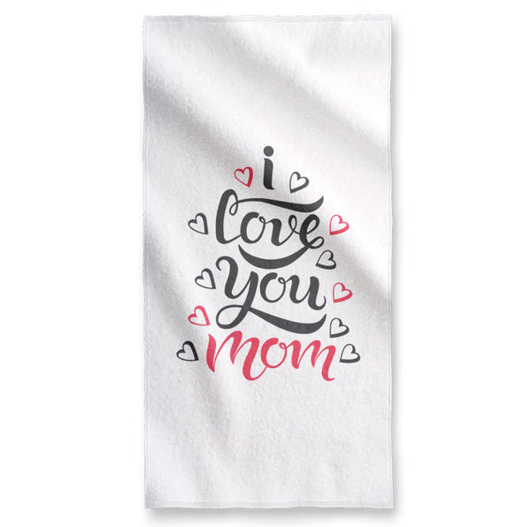 Love You Mom - Towel