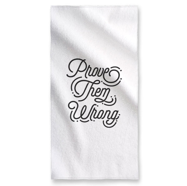 Prove Them Wrong  - Towel