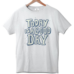 Today is a Good Day - Tee